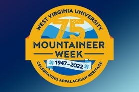 West Virginia University. 75. Mountaineer Week. 1947 to 2022. Celebrating Appalachian Heritage.