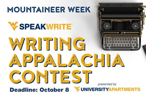 Mountaineer Week. Speak Write. Writing Appalachia Contest. Deadline. October 8. presented by University Apartments